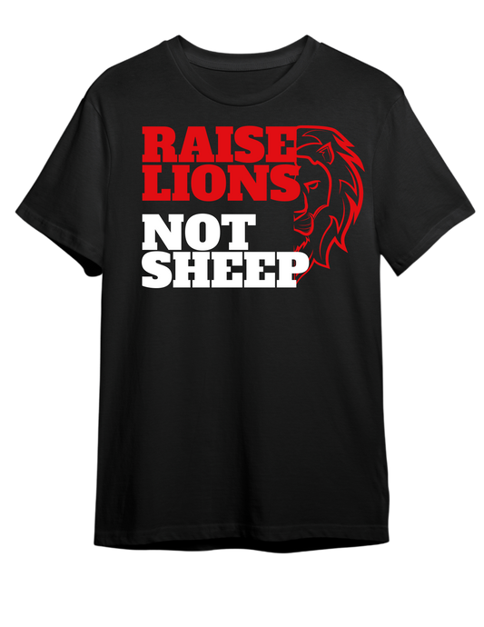 RAISE LIONS, NOT SHEEP
