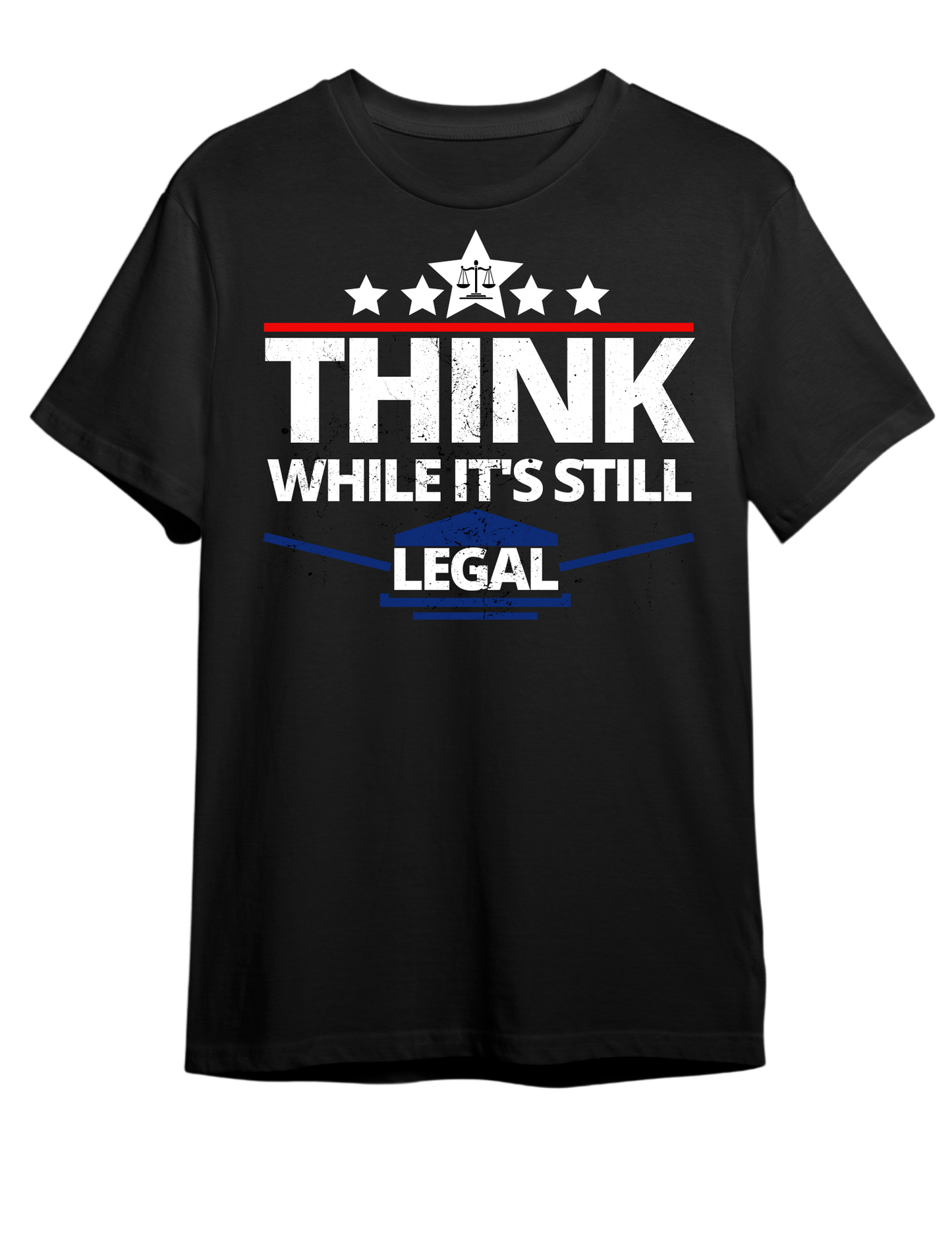 THINK WHILE IT'S STILL LEGAL