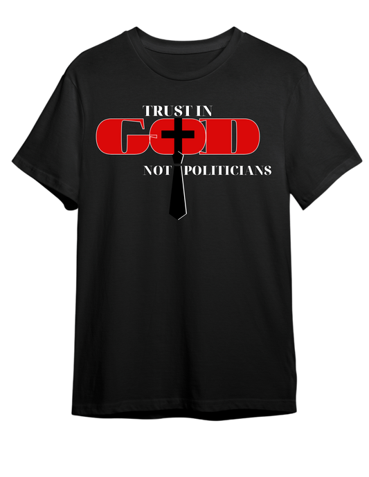 TRUST IN GOD,NOT POLITICIANS